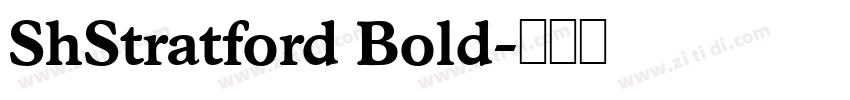 ShStratford Bold字体转换 ShStratford Bold字体转换